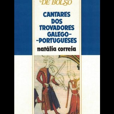Cantares dos Trovadores Galego-Portugueses | de Natália Correia