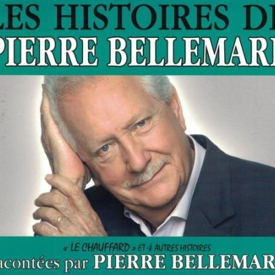 Pierre Bellemare | Les Histoires de Pierre Bellemare: «La Chauffard» et 4 Autres Histoires [CD]