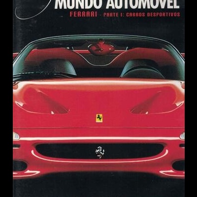 Grandes Marcas do Mundo Automóvel: Ferrari - Part 1: Carros Desportivos [DVD]