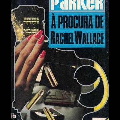 À Procura de Rachel Wallace | de Robert B. Parker