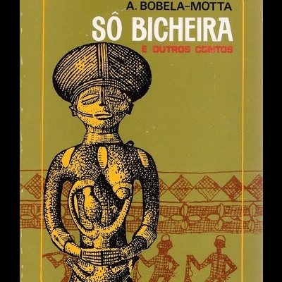 Sô Bicheira e Outros Contos | de A. Bobela-Motta