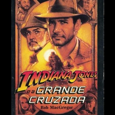 Indiana Jones e a Grande Cruzada | de Rob MacGregor