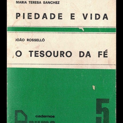Piedade e Vida / O Tesouro da Fé | de Maria Teresa Sanchez / João Rosselló