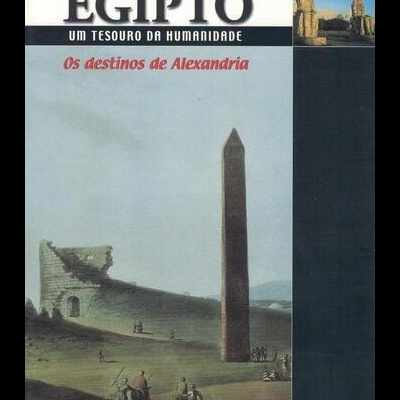 Egipto: Um Tesouro da Humanidade - 21 - Os Destinos de Alexandria [DVD]