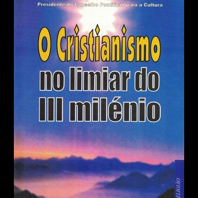 O Cristianismo no Limiar do III Milénio | de Monsenhor Paul Poupard