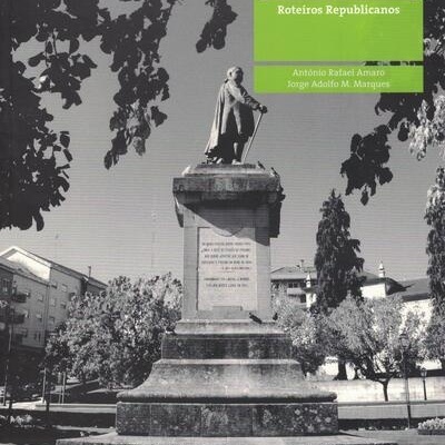Viseu - Roteiros Republicanos | de António Rafael Amaro e Jorge Adolfo M. Marques