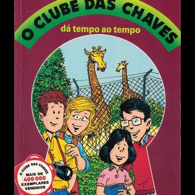 O Clube das Chaves Dá Tempo Ao Tempo | de Maria Teresa Maia Gonzalez e Maria do Rosário Pedreira