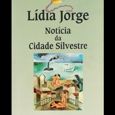 Notícia da Cidade Silvestre | de Lídia Jorge