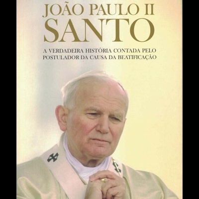 João Paulo II Santo | de Slawomir Oder e Saverio Gaeta