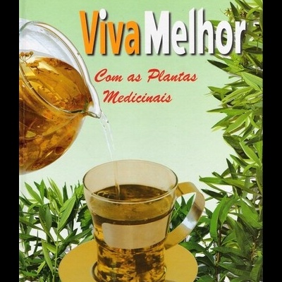 Viva Melhor Com as Plantas Medicinais | de Dr. António J. Leal Chaves