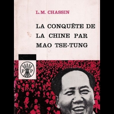 La Conquête de la Chine par Mao Tse-Tung | de L.M. Chassin