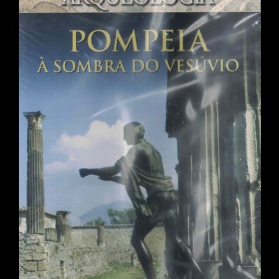 Os Grandes Tesouros da Arqueologia - Pompeia: À Sombra do Vesúvio [DVD]