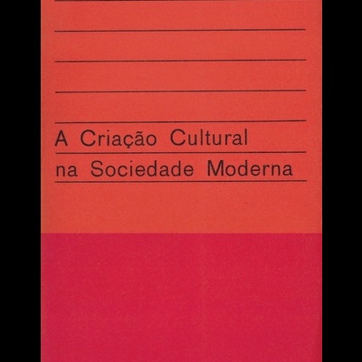 A Criação Cultural na Sociedade Moderna | de Lucien Goldmann