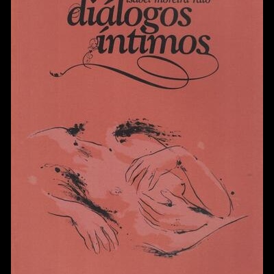 Diálogos Íntimos | de Isabel Moreira Rato