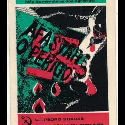 Autocolante - Afastar o Perigo - Não às Manobras dos Agrários - C.T. Pedro Soares Partido Comunista Português