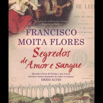 Segredos de Amor e Sangue | de Francisco Moita Flores