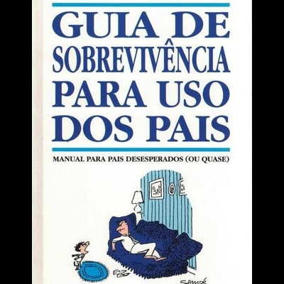 Guia de Sobrevivência para uso dos Pais | de Pierre Antilogus e Jean-Louis Festjens