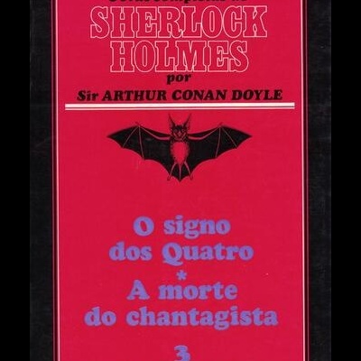 O Signo de Quatro / A Morte do Chantagista | de Arthur Conan Doyle