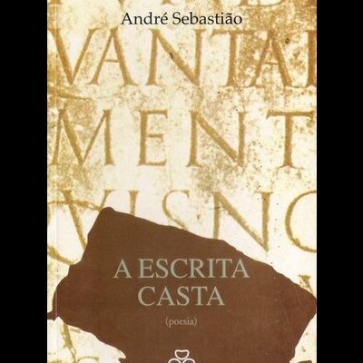 A Escrita Casta | de André Sebastião