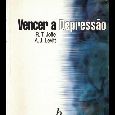Vencer a Depressão | de R. T. Joffe e A. J. Levitt