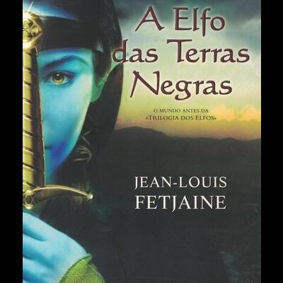 A Elfo das Terras Negras | de Jean-Louis Fetjaine