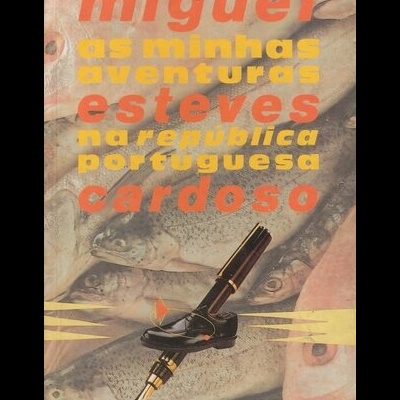 As Minhas Aventuras na República Portuguesa | de Miguel Esteves Cardoso