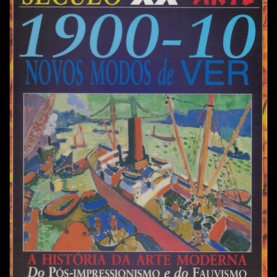 Século XX - Arte: 1900-10 - Novos Modos de Ver | de Jackie Gaff