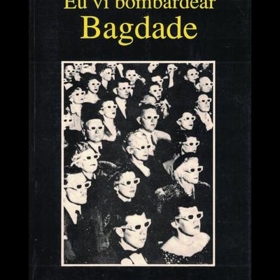 Eu Vi Bombardear Bagdade | de Artur Queirós