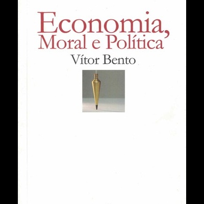 Economia, Moral e Política | de Vítor Bento