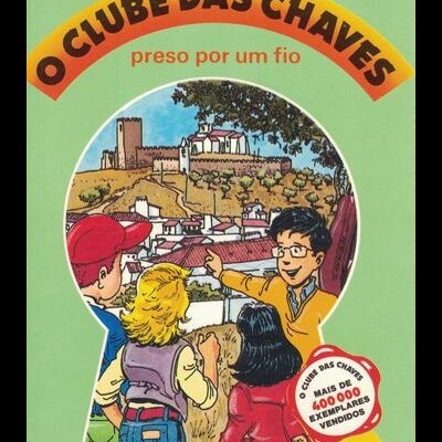 O Clube das Chaves Preso Por Um Fio | de Maria Teresa Maia Gonzalez e Maria do Rosário Pedreira