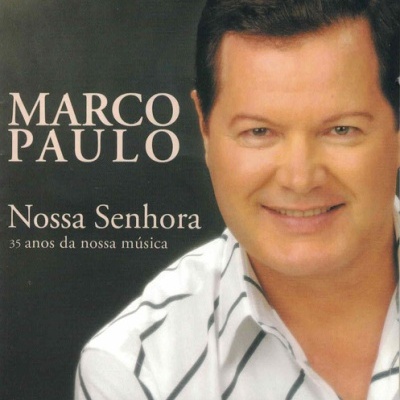 Marco Paulo | Nossa Senhora - 35 Anos da Nossa Música [CD]