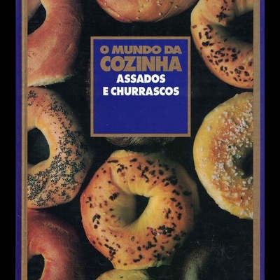 O Mundo da Cozinha - Assados e Churrascos