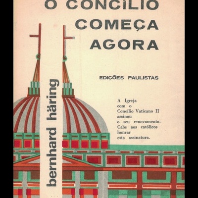 O Concílio Começa Agora | de Bernhard Häring
