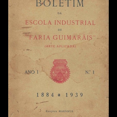 Boletim da Escola Industrial de "Faria Guimarãis" (Arte Aplicada) - Ano I - N.º 1