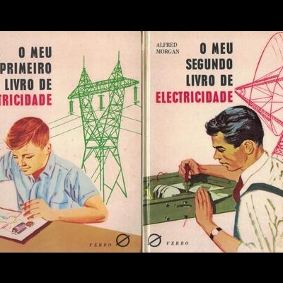 O Meu Primeiro Livro de Electricidade + O Meu Segundo Livro de Electricidade | de Alfred Morgan