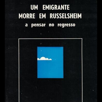 Um Emigrante Morre em Russelsheim a Pensar no Regresso | de Joaquim Marques dos Reis