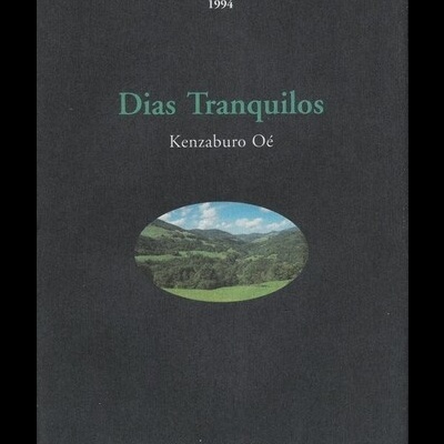 Dias Tranquilos | de Kenzaburo Oé