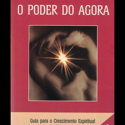 O Poder do Agora | de Eckhart Tolle