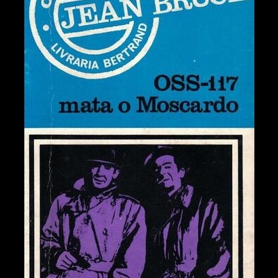 O. S. S. 117 Mata o Moscardo | de Jean Bruce