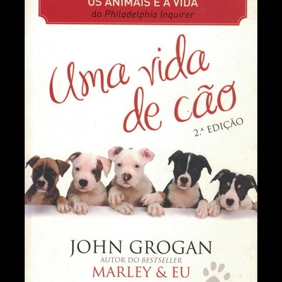 Uma Vida de Cão | de John Grogan