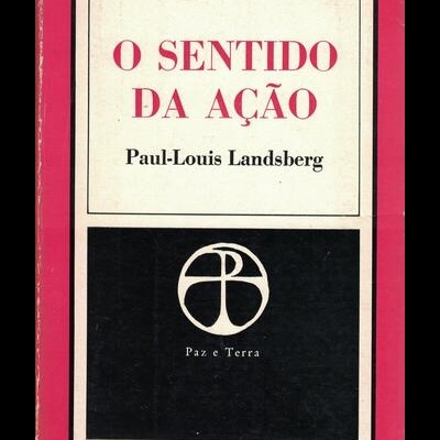 O Sentido da Ação | de Paul-Louis Landsberg