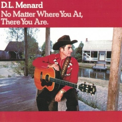 D. L. Menard | No Matter Where You At, There You Are. [CD]