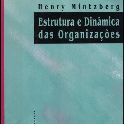 Estrutura e Dinâmica das Organizações | de Henry Mintzberg