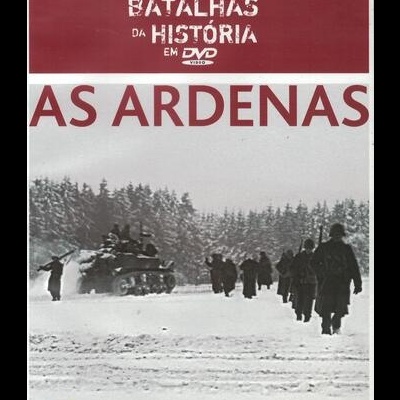 Grandes Batalhas da História em DVD: As Ardenas [DVD]