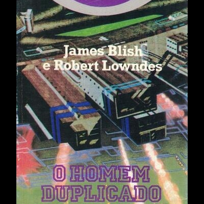 O Homem Duplicado | de James Blish e Robert Lowndes