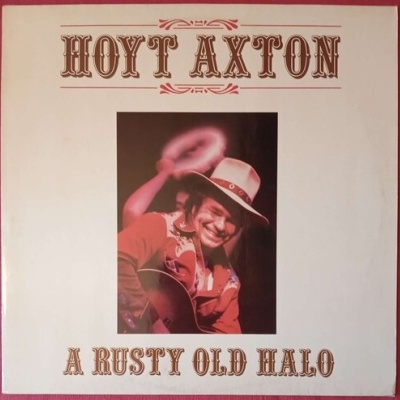 Hoyt Axton | A Rusty Old Halo [LP]
