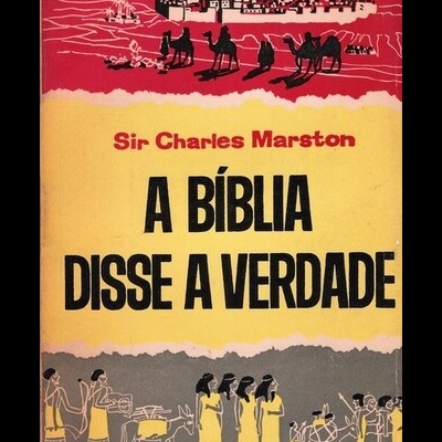 A Bíblia Disse a Verdade | de Sir Charles Marston