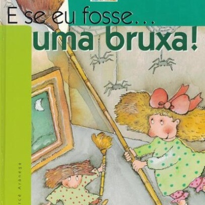 E Se Eu Fosse... Uma Bruxa! | de Mercè Arànega