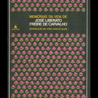 Memórias da Vida de José Liberato Freire de Carvalho
