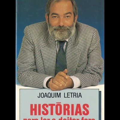 Histórias Para Ler e Deitar Fora | de Joaquim Letria